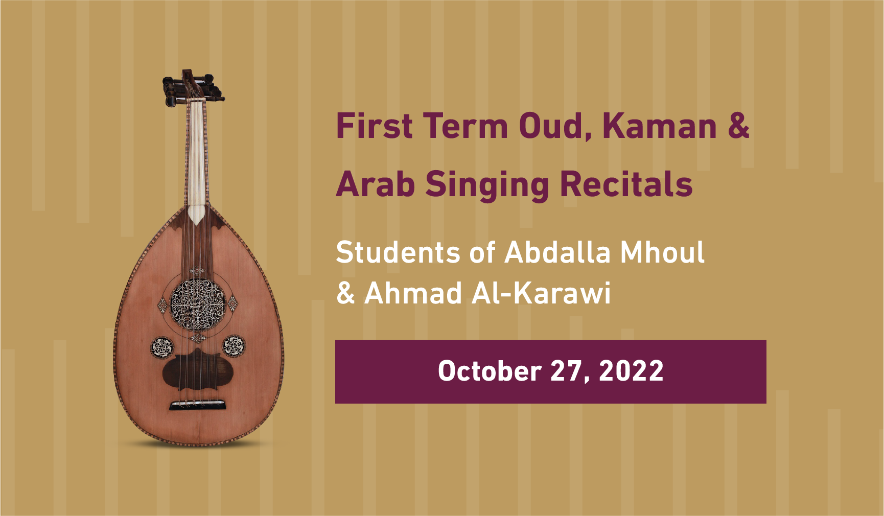 Photo of the Oud, text reads: Arab Music Department - First Term Oud Recitals